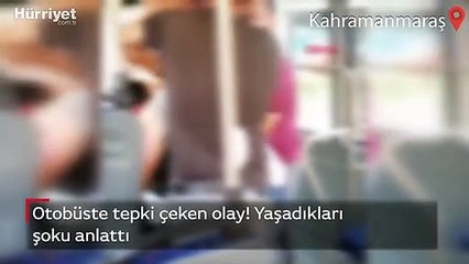 Kahramanmaraş'ta otobüste tepki çeken olay!