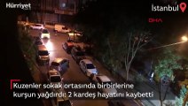 İstanbul'da 3 kuzen sokak ortasında birbirine kurşun yağırdı