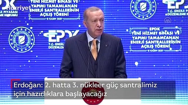 Cumhurbaşkanı Erdoğan: Akkuyu Santrali'nin ardından süratle 2. hatta 3. nükleer güç santralimiz için hazırlıklara başlayacağız