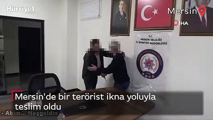 Mersin'de bir terörist ikna yoluyla teslim oldu