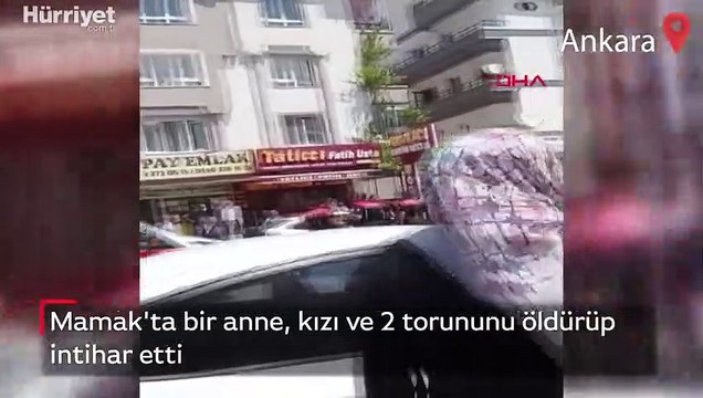 Mamak'ta bir anne, kızı ve 2 torununu öldürüp intihar etti