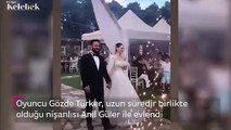 Oyuncu Gözde Türker ile Anıl Güler evlendi