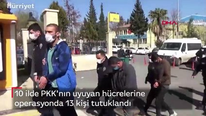 10 ilde PKK'nın uyuyan hücrelerine operasyonda 13 kişi tutuklandı