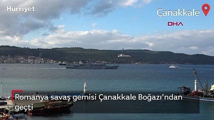 Download Video: Romanya donanmasına ait savaş gemisi Çanakkale Boğazı’ndan geçti