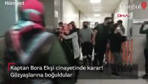 Kaptan Bora Ekşi cinayetinde karar çıktı