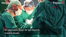 İki yaşındaki İlyas, ilk kez biyonik kulakla duydu