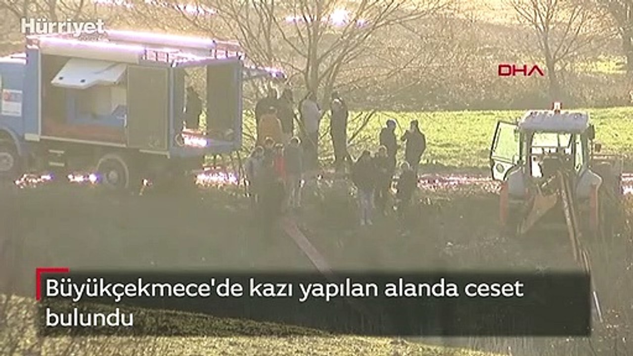Büyükçekmece'de kazı yapılan alanda ceset bulundu