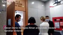 Özcan Deniz ile Feyza Aktan arasındaki velayetin değiştirilmesi davasında tanıklar dinlendi