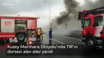 Kuzey Marmara Otoyolu'nda TIR'ın dorsesi alev alev yandı