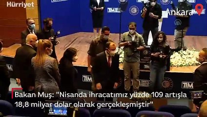 Bakan Muş: "Nisanda ihracatımız yüzde 109 artışla 18,8 milyar dolar olarak gerçekleşmiştir"