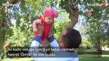 İki kalbi olduğu için 9 yıl baba olamadı  hasret ‘Ömür’ ile son buldu