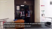 FETÖ/PDY soruşturmasında Ankara merkezli 13 ilde 40 kişiye gözaltı kararı