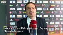 Ergin Ataman ve Sfairopoulos'tan ertelenmeye ilişkin açıklamalar