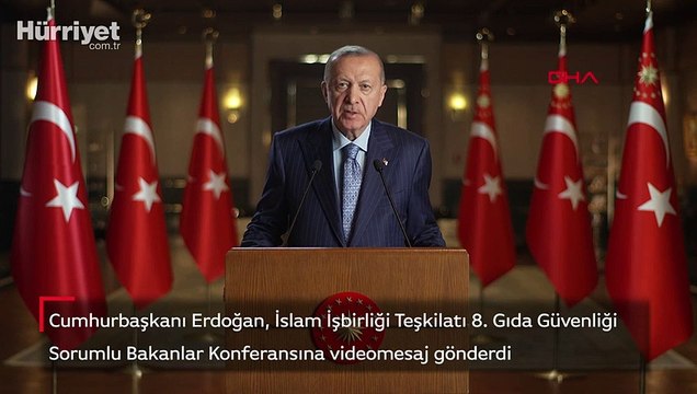 Cumhurbaşkanı Erdoğan, İslam İşbirliği Teşkilatı 8. Gıda Güvenliği Sorumlu Bakanlar Konferansına videomesaj gönderdi