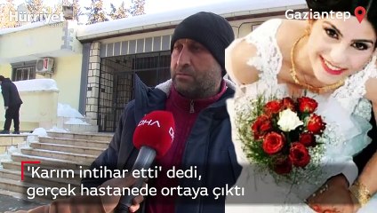 'Karım intihar etti' dedi, gerçek hastanede ortaya çıktı