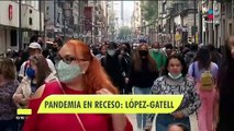 Pandemia de Covid-19 está en receso: Hugo López-Gatell