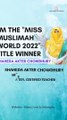 I'm The Miss Muslimah World 2022 Title Winner [ Shaheda Akter Chowdhury ] A History Creator!!