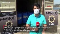 İzmir'de uyuşturucu yapımında kullanılan 26 ton malzeme ele geçirildi