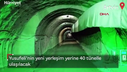 Yusufeli'nin yeni yerleşim yerine 40 tünelle ulaşılacak