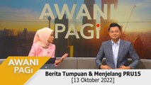 AWANI Pagi: Berita tumpuan & menjelang PRU15 [13 Oktober 2022]