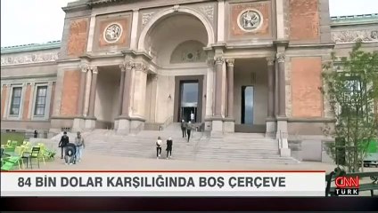 84 bin dolar karşılığında boş çerçeve