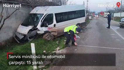 Tekirdağ'da servis minibüsü ile otomobil çarpıştı: 15 yaralı