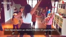 İrem öğretmenin acı ölümü! Henüz 23 yaşındaydı...