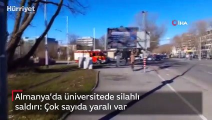 Almanya’da üniversitede silahlı saldırı: Çok sayıda yaralı var