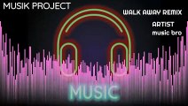 WALK AWAY (Remix)Music bro_visualization
