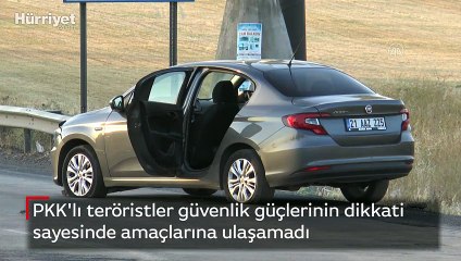 PKK'lı teröristler güvenlik güçlerinin dikkati sayesinde amaçlarına ulaşamadı