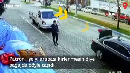 Patron, işçiyi arabası kirlenmesin diye bagajda böyle taşıdı