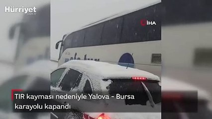 Yalova-Bursa karayolu kayan TIR sebebiyle kapandı