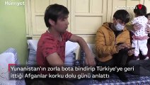 Yunanistan'ın zorla bota bindirip Türkiye'ye geri ittiği Afganlar korku dolu günü anlattı