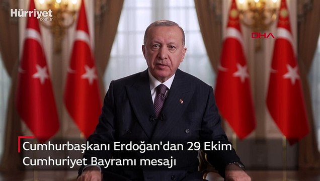 Cumhurbaşkanı Erdoğan'dan 29 Ekim Cumhuriyet Bayramı mesajı