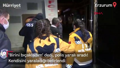 Kendisini yaraladı  'Birini bıçakladım' deyince polis yaralı aradı