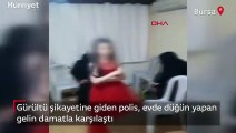 Bursa'da gürültü şikayetine giden polis, evde düğün yapan gelin damatla karşılaştı