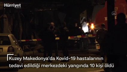 Kuzey Makedonya'da Kovid-19 hastalarının tedavi edildiği merkezdeki yangında 10 kişi öldü