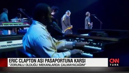 Eric Claptonn'dan aşı pasaportu açıklaması
