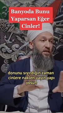 Gerici ismin sözleri şoke etti: Banyoya girerken donunu sıyırırsan cinlere naklen yayın yaparsın