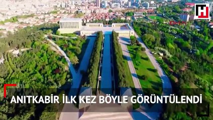 Anıtkabir ilk kez böyle görüntülendi