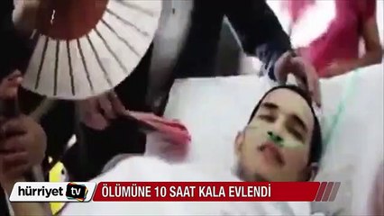 Ölümüne 10 saat kala sevgilisiyle bile bile evlendi