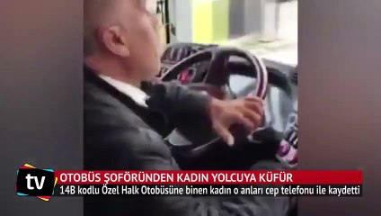 Otobüs şoföründen kadın yolcuya küfür