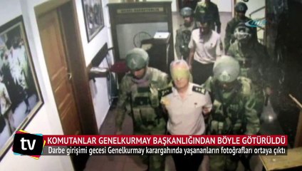 15 Temmuz gecesi Genelkurmay'da yaşananlar kamerada