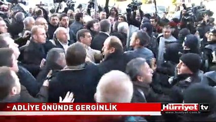 ADLİYE ÖNÜNDE GERGİNLİK