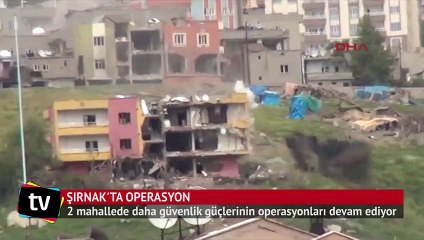 Şırnak'ta operasyonlar devam ediyor