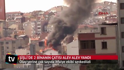 Şişli'de bitişik 2 binada yangın çıktı
