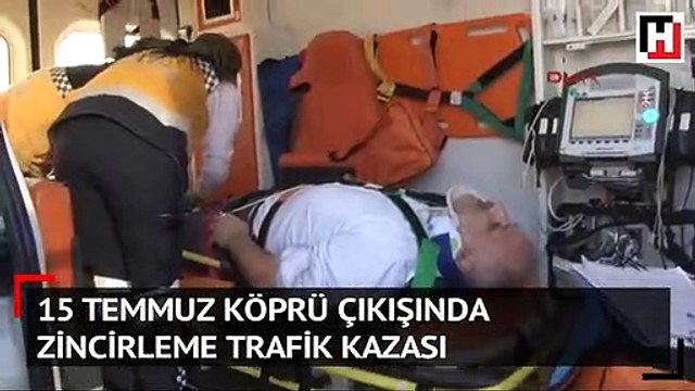 15 Temmuz Şehitler Köprüsü çıkışında zincirleme trafik kazası: 2 yaralı