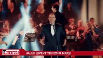 Haluk Levent'ten İzmir Marşı