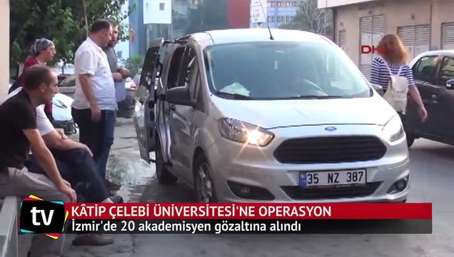 İzmir Kâtip Çelebi Üniversitesi'nde 20 akademisyen gözaltına alındı