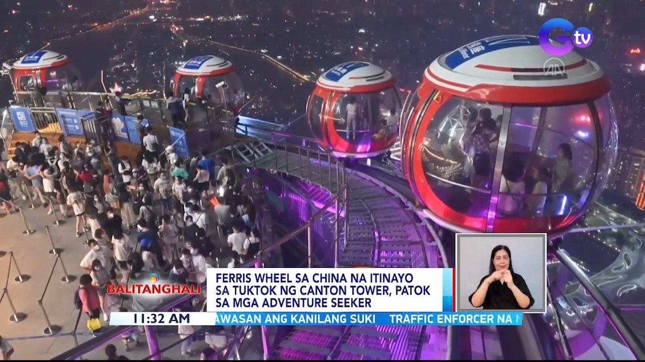 Ferris wheel sa china na itinayo sa tuktok ng canton tower, patok sa mga adventure seeker | BT